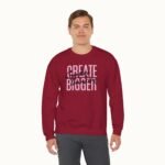 Create Bigger: Creative Thinking Sweatshirt