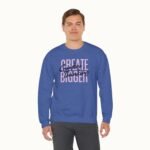 Create Bigger: Creative Thinking Sweatshirt