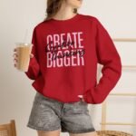 Create Bigger: Creative Thinking Sweatshirt