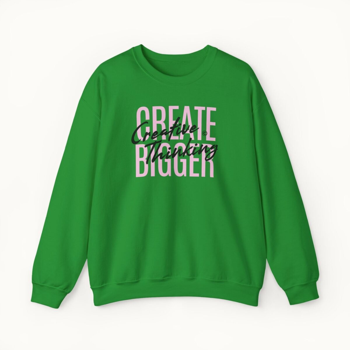 Create Bigger: Creative Thinking Sweatshirt