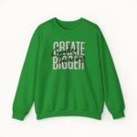 Create Bigger: Creative Thinking Sweatshirt