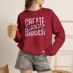 Create Bigger: Creative Thinking Sweatshirt