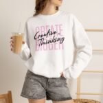 Create Bigger: Creative Thinking Sweatshirt