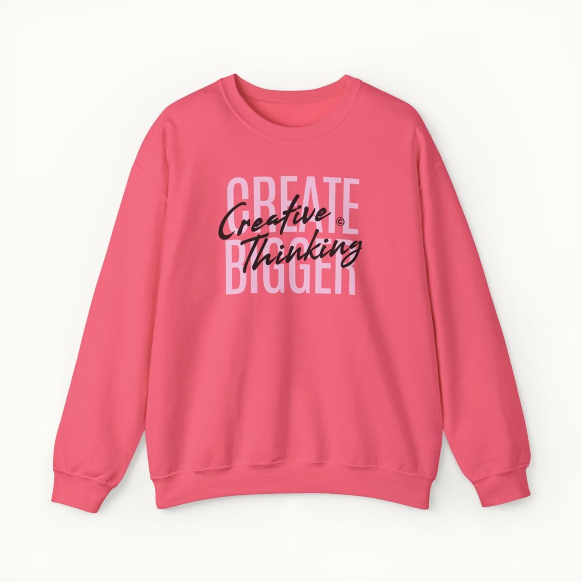 Create Bigger: Creative Thinking Sweatshirt