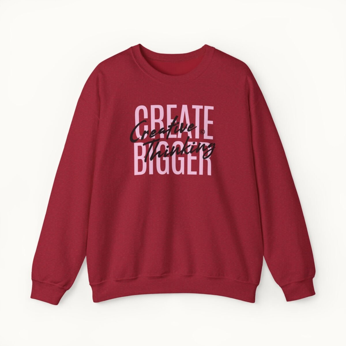 Create Bigger: Creative Thinking Sweatshirt
