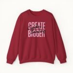 Create Bigger: Creative Thinking Sweatshirt