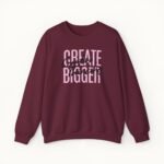 Create Bigger: Creative Thinking Sweatshirt