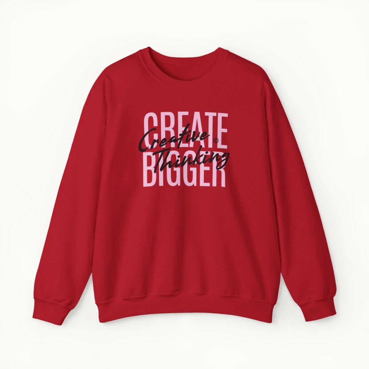 Create Bigger: Creative Thinking Sweatshirt