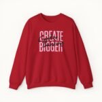Create Bigger: Creative Thinking Sweatshirt