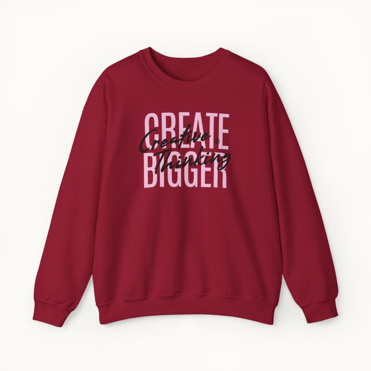 Create Bigger: Creative Thinking Sweatshirt