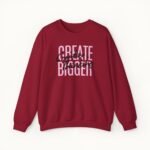 Create Bigger: Creative Thinking Sweatshirt