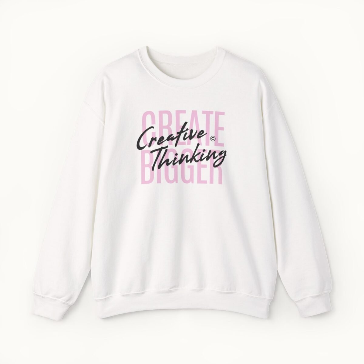 Create Bigger: Creative Thinking Sweatshirt