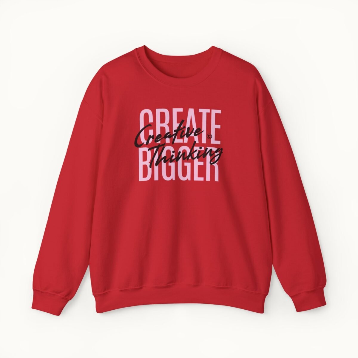 Create Bigger: Creative Thinking Sweatshirt