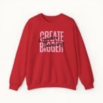 Create Bigger: Creative Thinking Sweatshirt