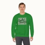 Create Bigger: Creative Thinking Sweatshirt