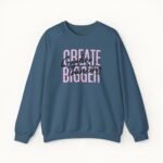 Create Bigger: Creative Thinking Sweatshirt