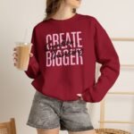 Create Bigger: Creative Thinking Sweatshirt