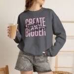 Create Bigger: Creative Thinking Sweatshirt