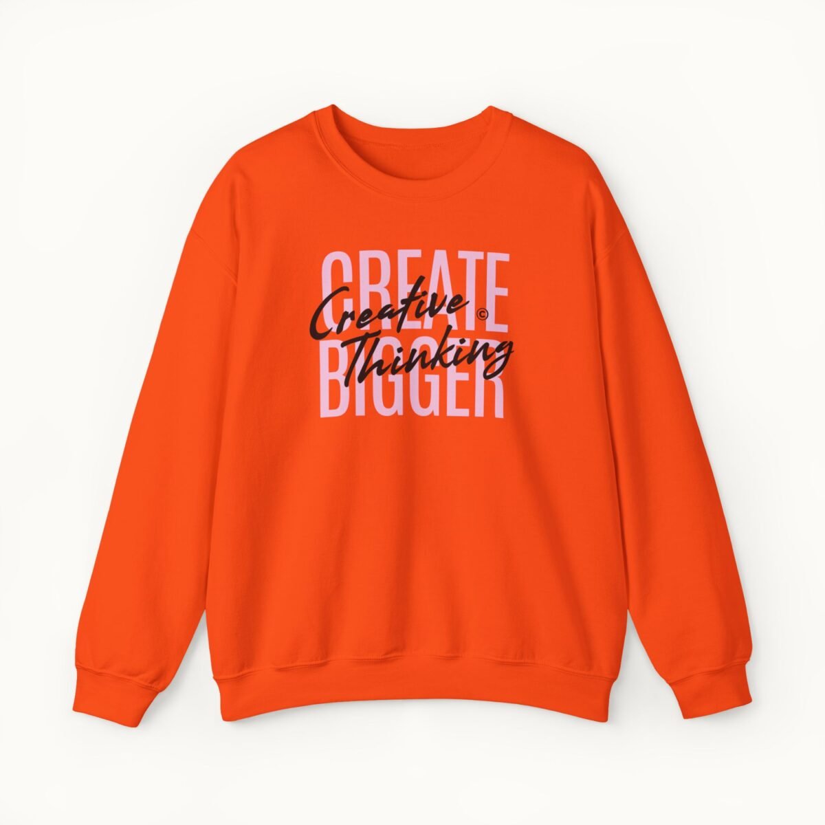 Create Bigger: Creative Thinking Sweatshirt