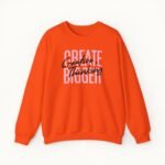 Create Bigger: Creative Thinking Sweatshirt