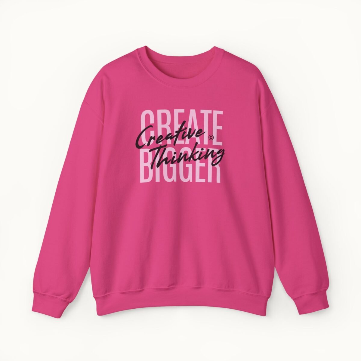 Create Bigger: Creative Thinking Sweatshirt