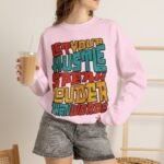 Let Your Hustle Speak Louder Than Words Sweatshirt
