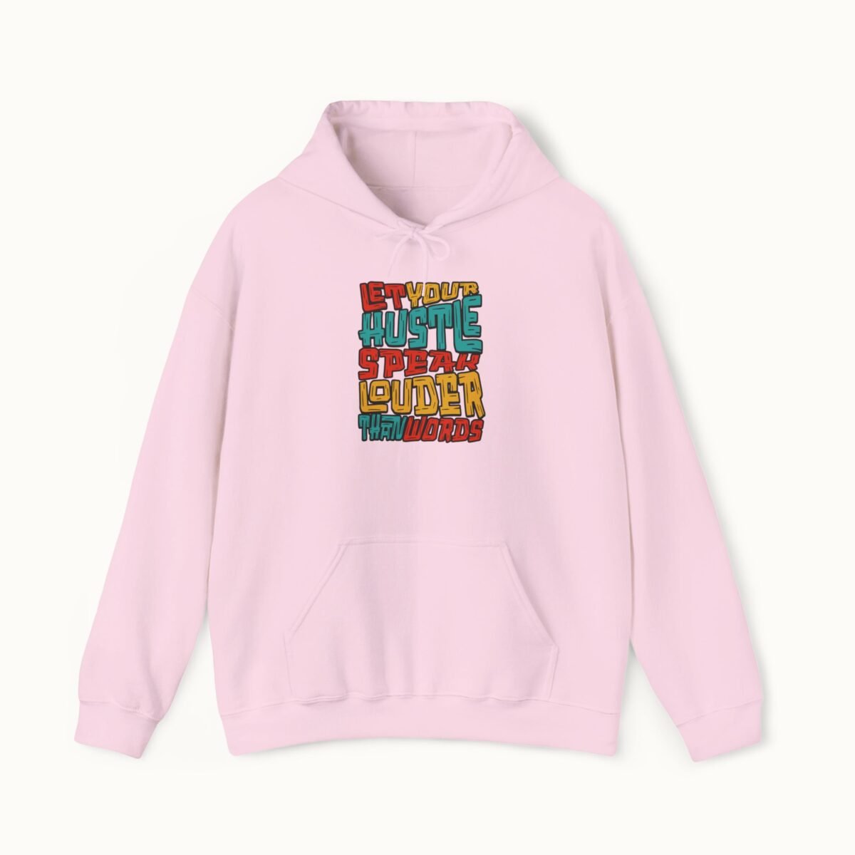Let Your Hustle Speak Louder Than Words Hoodie