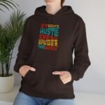 Let Your Hustle Speak Louder Than Words Hoodie
