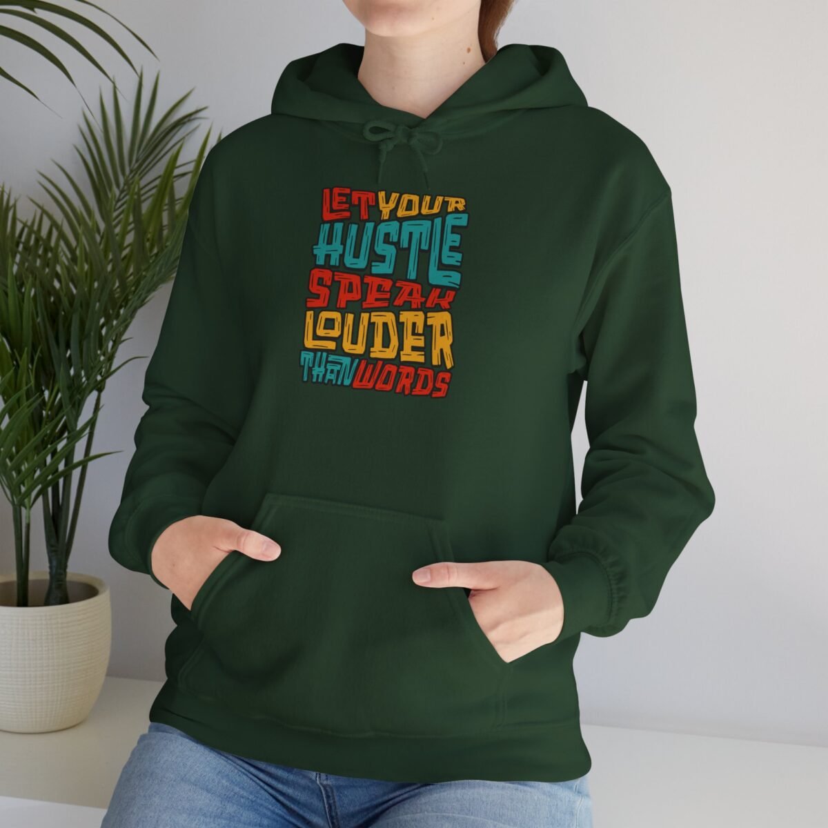 Let Your Hustle Speak Louder Than Words Hoodie