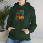 Let Your Hustle Speak Louder Than Words Hoodie