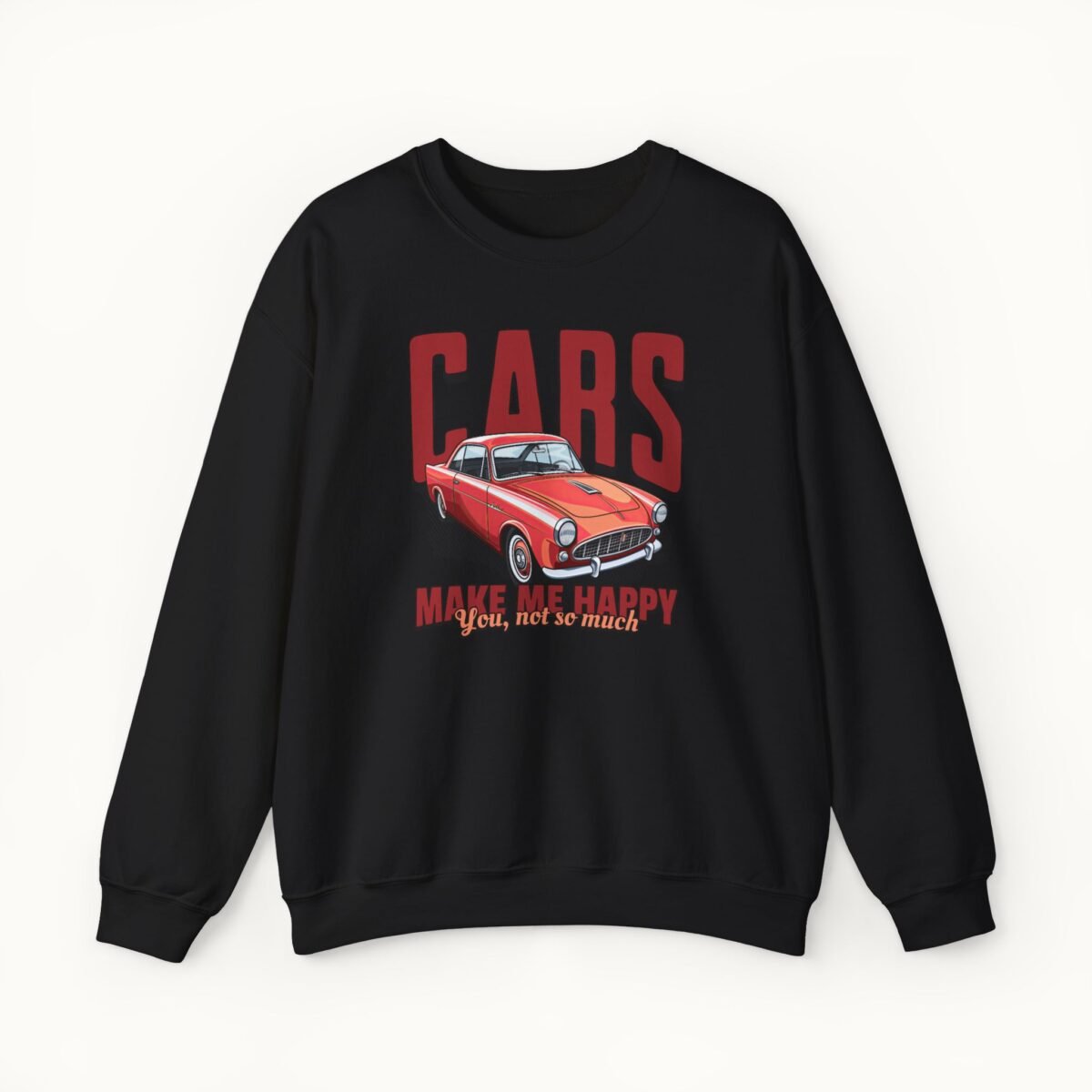 Cars Make Me Happy Sweatshirt