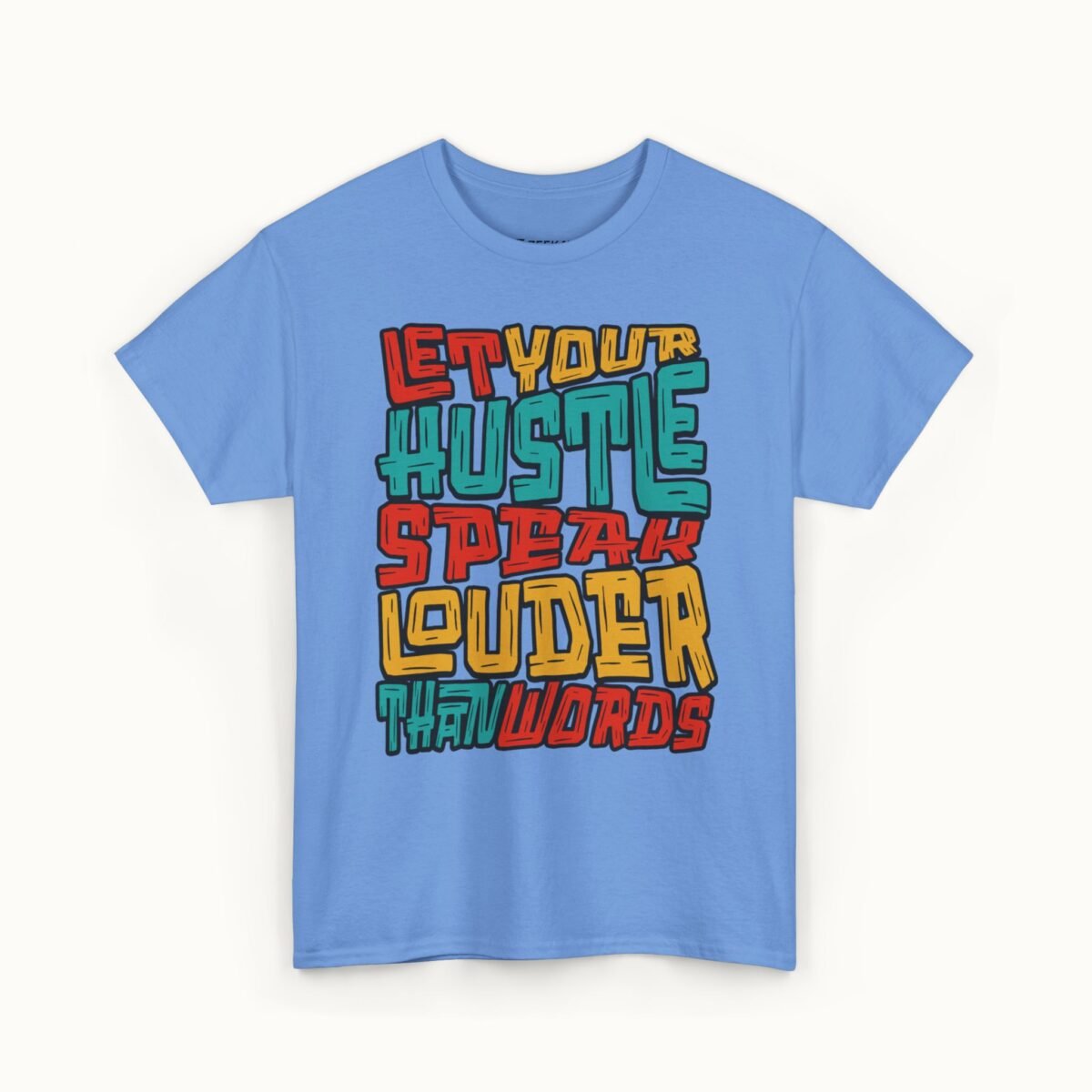 Let Your Hustle Speak Louder Than Words T-Shirt