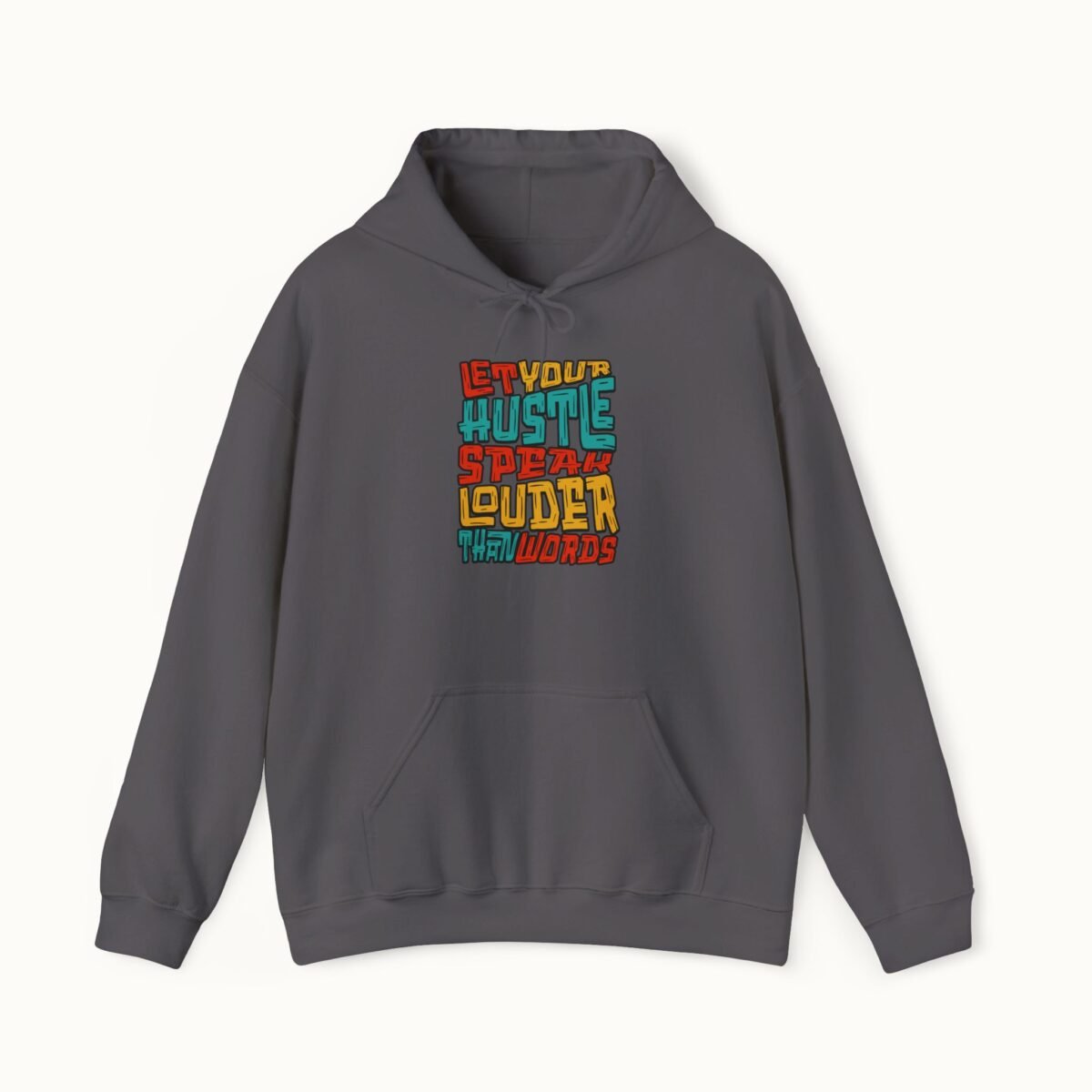 Let Your Hustle Speak Louder Than Words Hoodie
