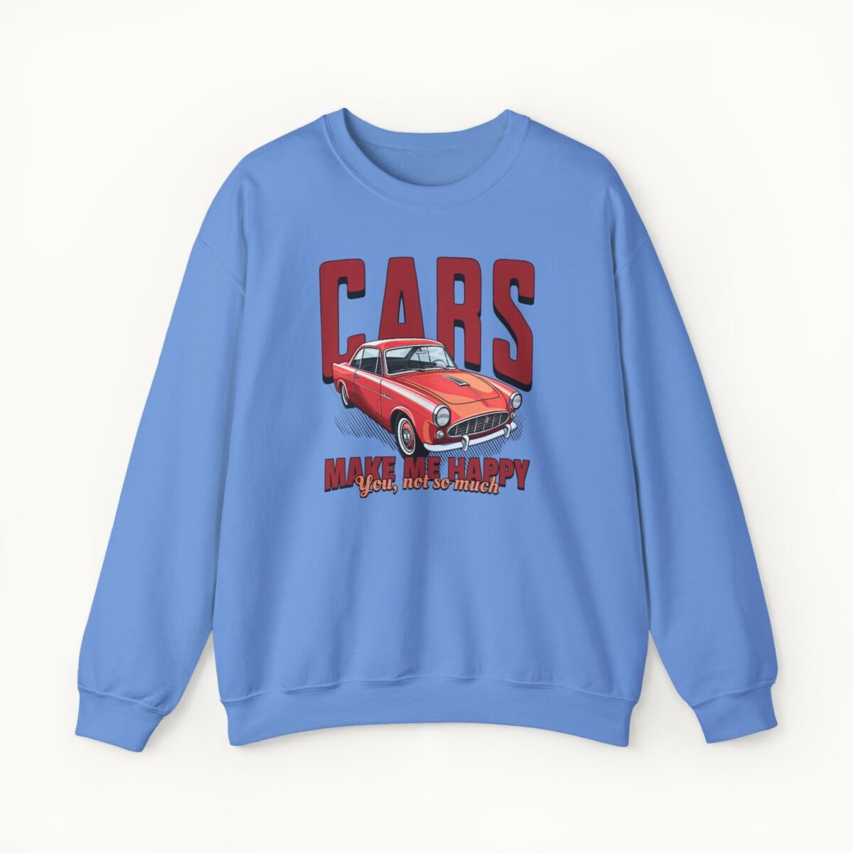 Cars Make Me Happy Sweatshirt