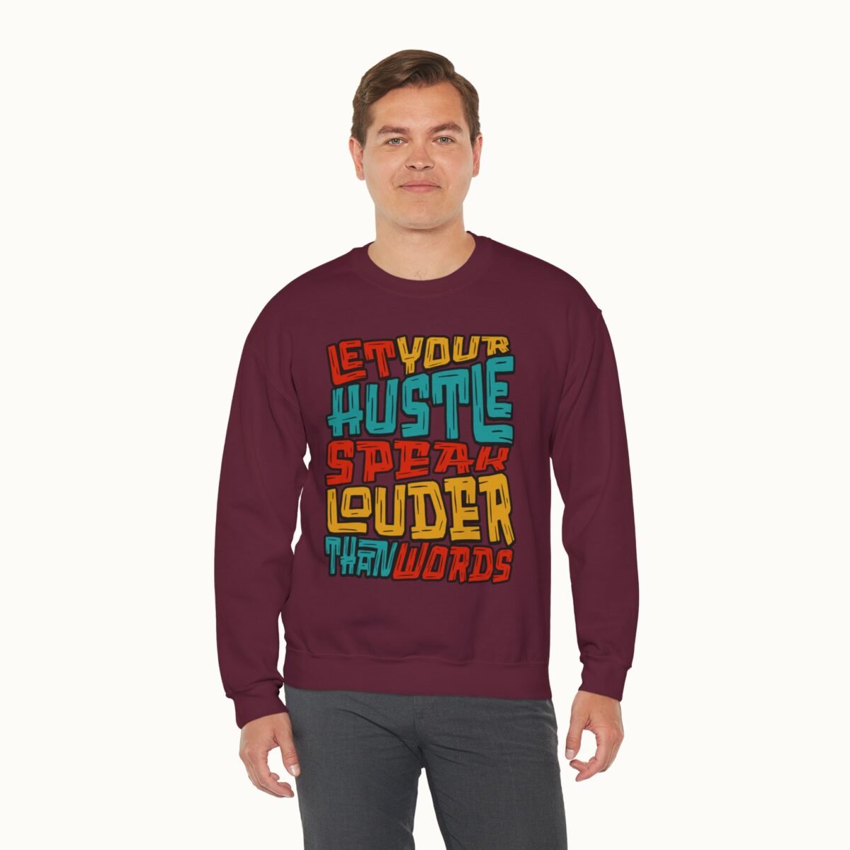 Let Your Hustle Speak Louder Than Words Sweatshirt