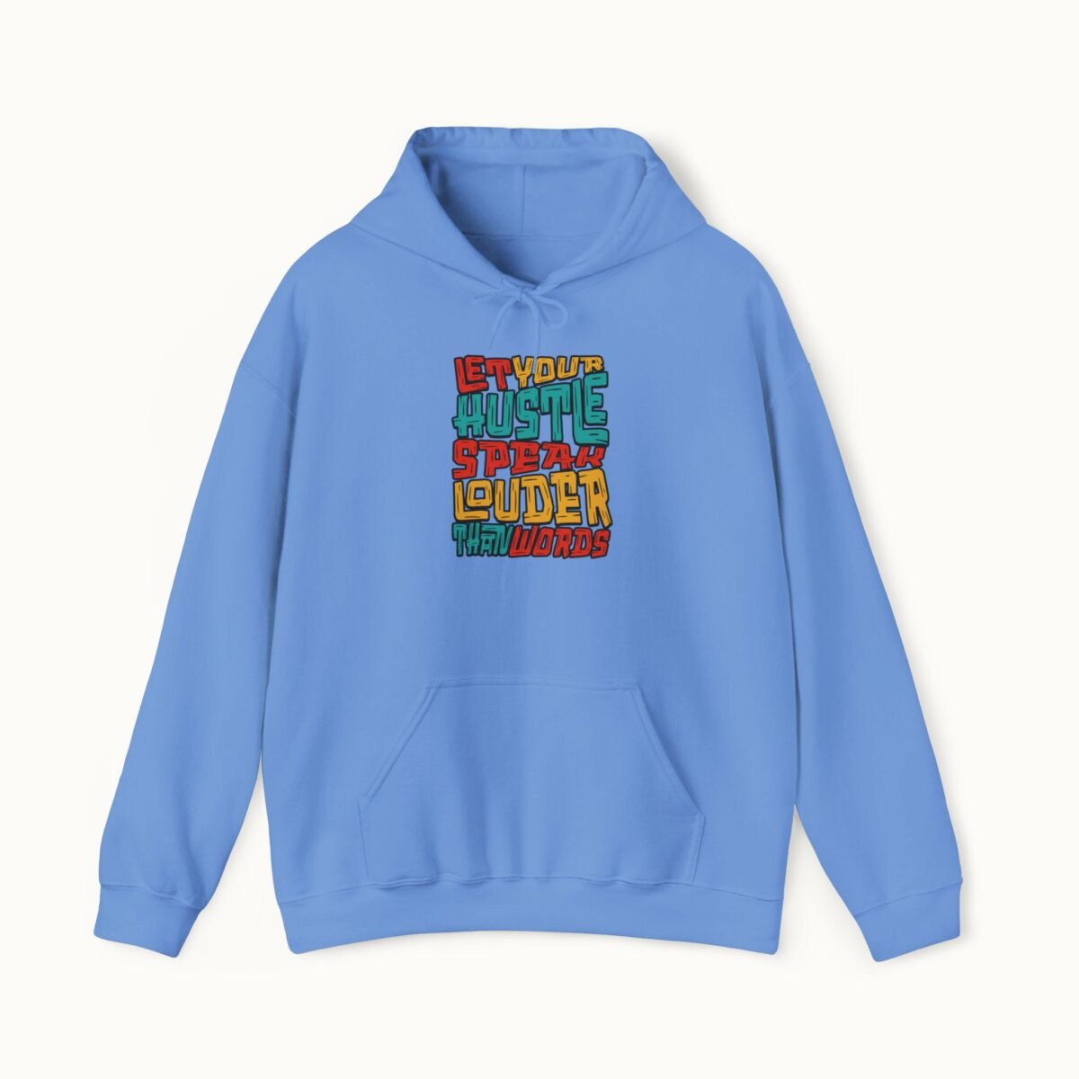 Let Your Hustle Speak Louder Than Words Hoodie