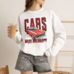 Cars Make Me Happy Sweatshirt