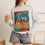 Let Your Hustle Speak Louder Than Words Sweatshirt
