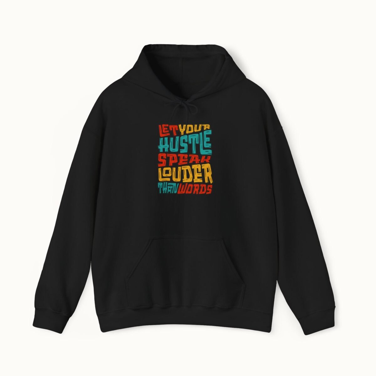 Let Your Hustle Speak Louder Than Words Hoodie