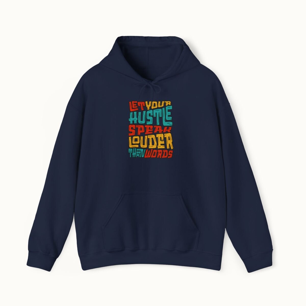 Let Your Hustle Speak Louder Than Words Hoodie