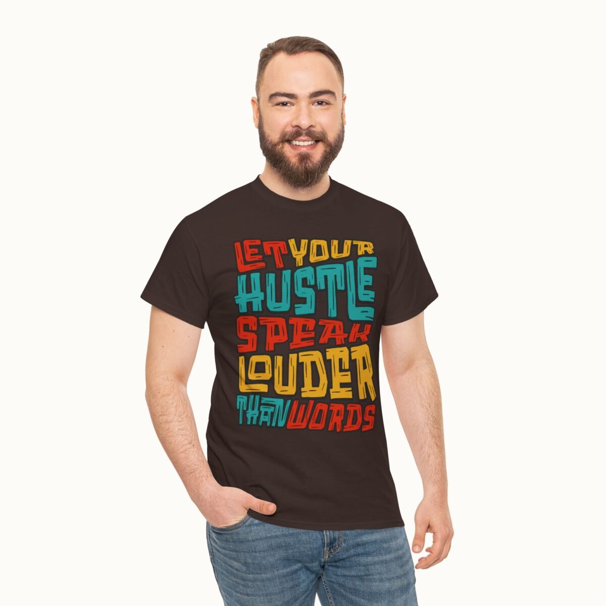 Let Your Hustle Speak Louder Than Words T-Shirt