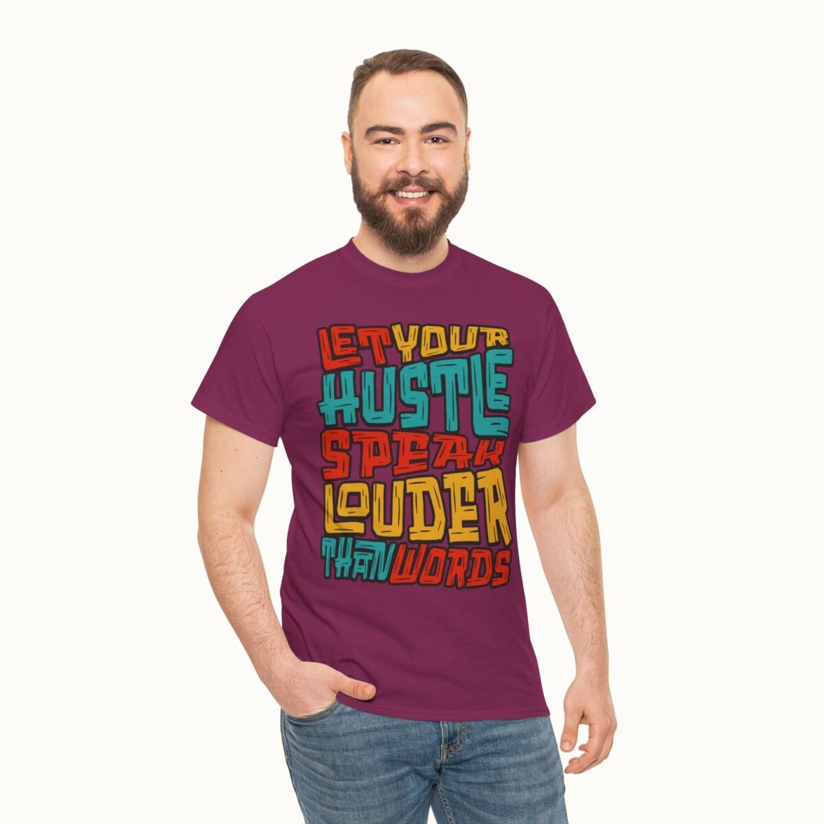 Let Your Hustle Speak Louder Than Words T-Shirt