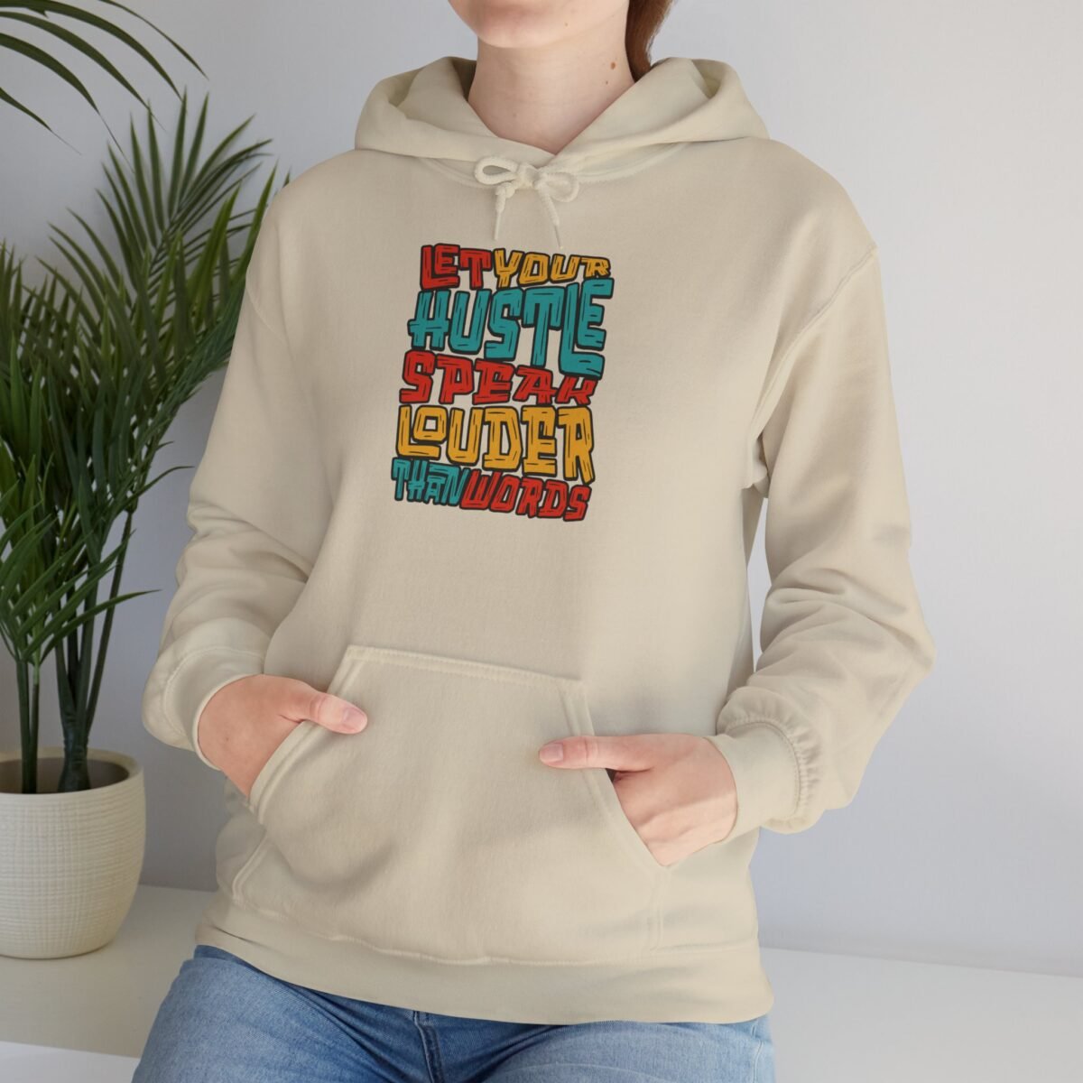 Let Your Hustle Speak Louder Than Words Hoodie