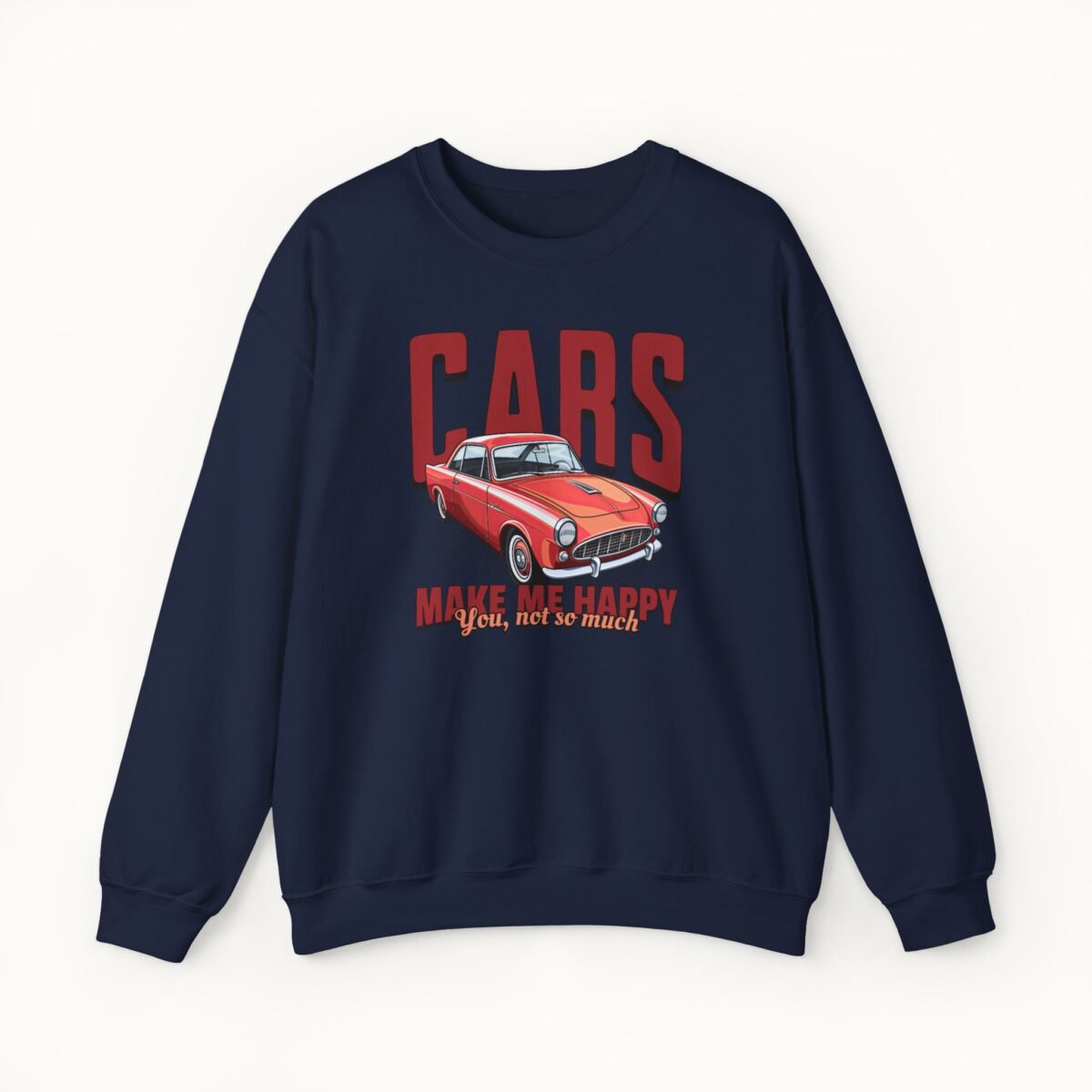 Cars Make Me Happy Sweatshirt