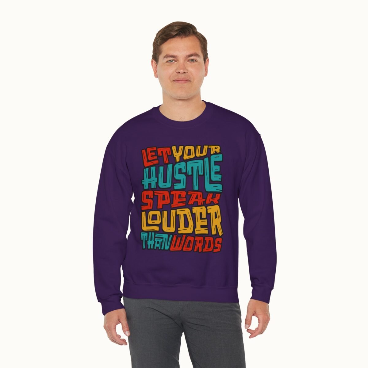 Let Your Hustle Speak Louder Than Words Sweatshirt