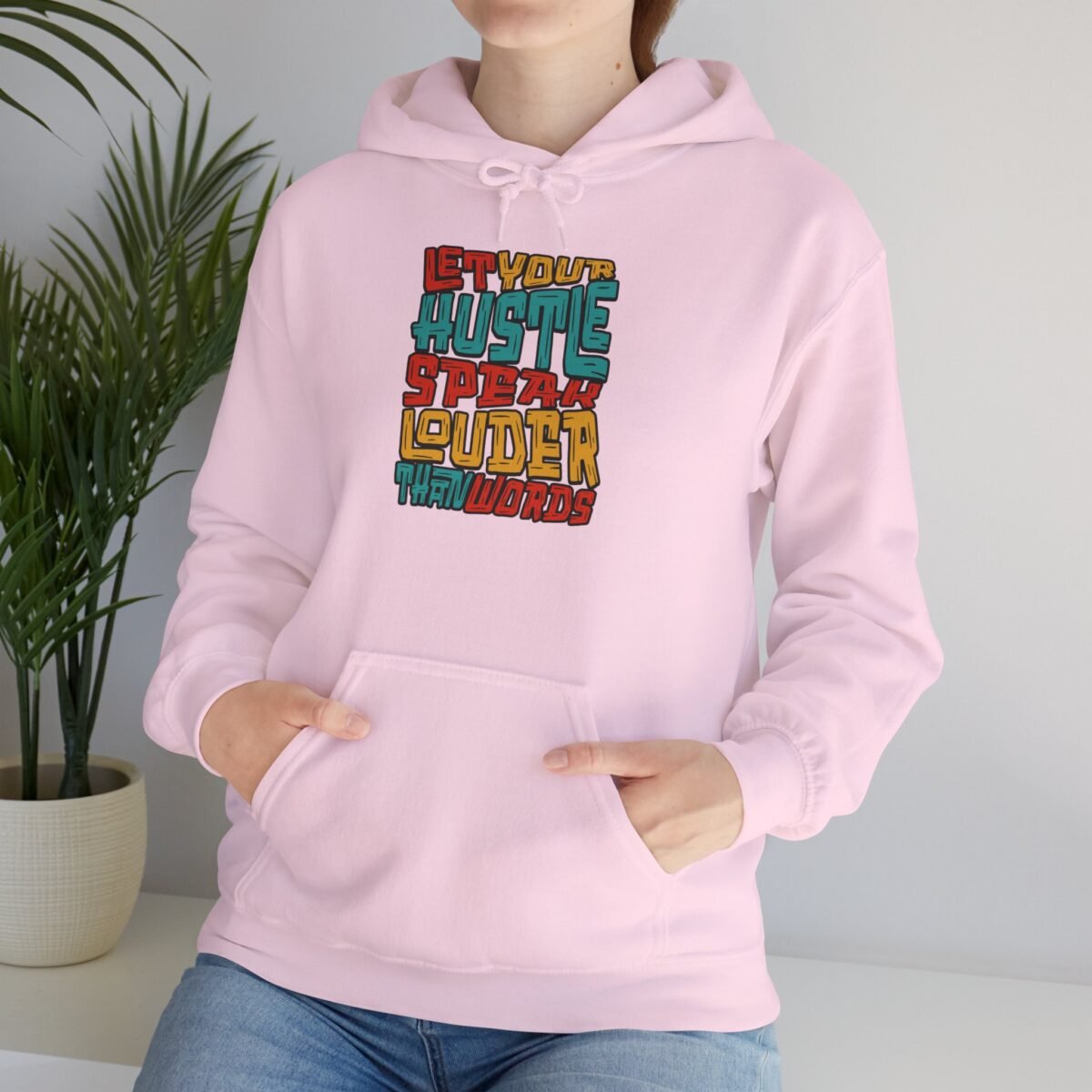 Let Your Hustle Speak Louder Than Words Hoodie