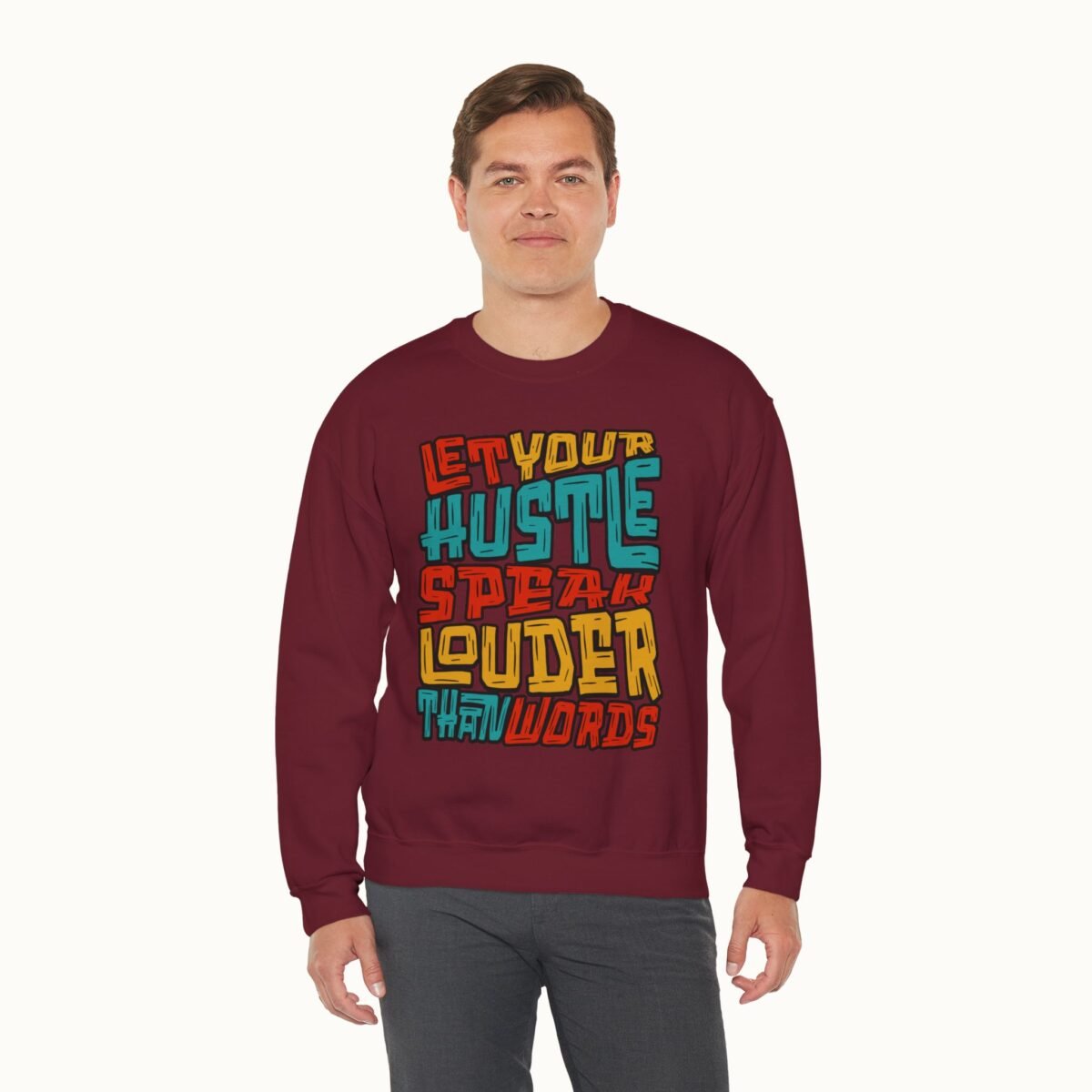 Let Your Hustle Speak Louder Than Words Sweatshirt