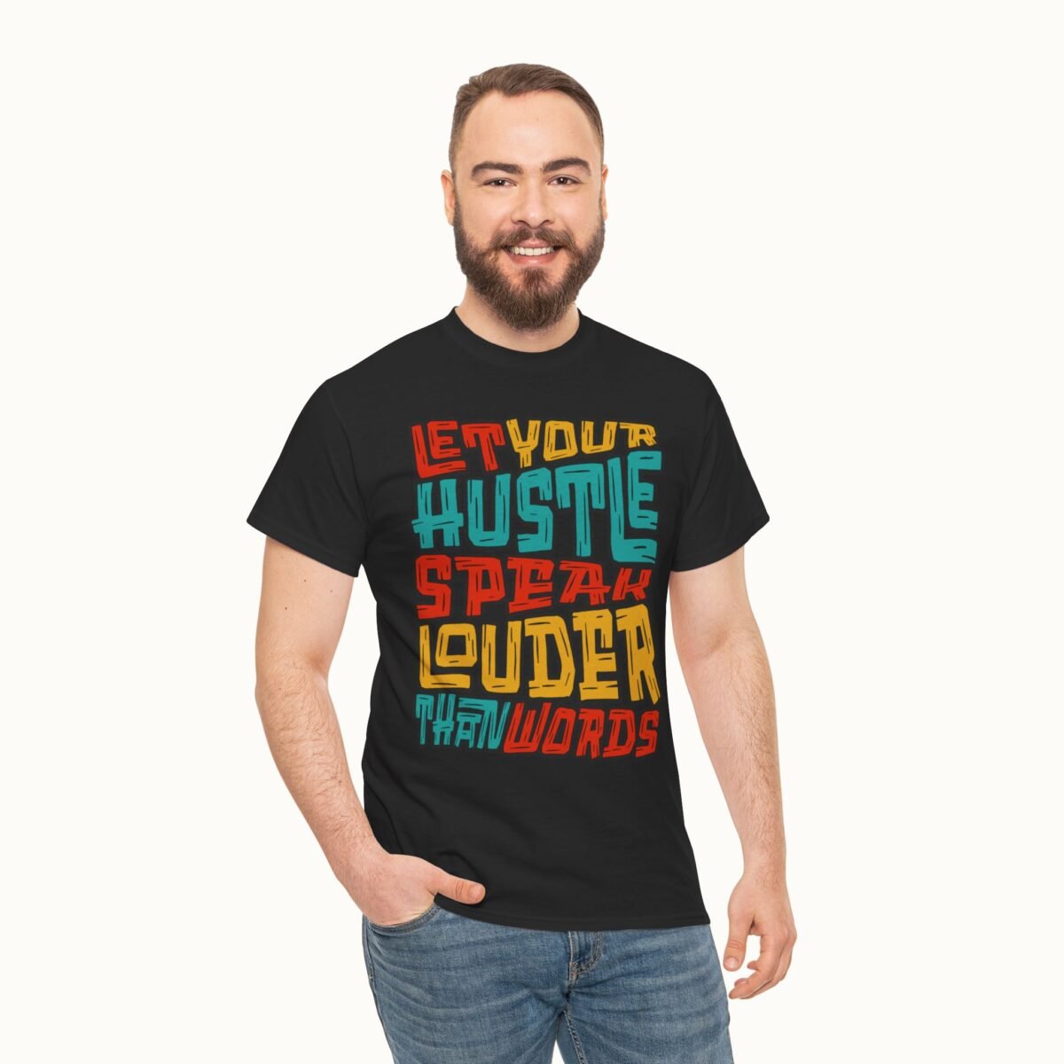 Let Your Hustle Speak Louder Than Words T-Shirt