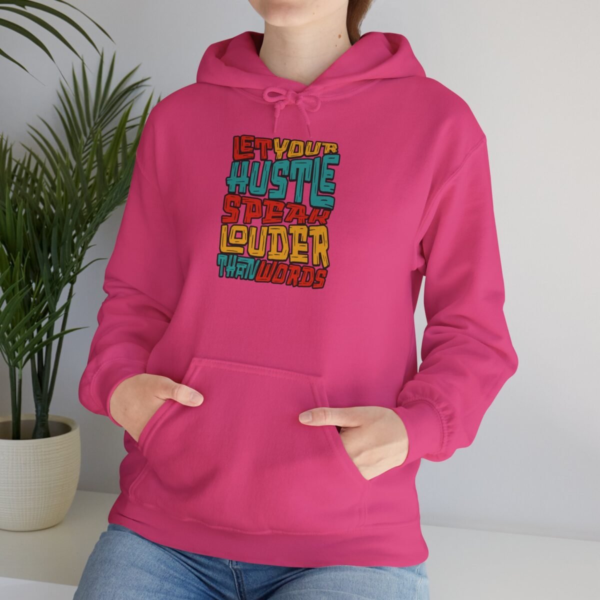 Let Your Hustle Speak Louder Than Words Hoodie