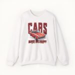 Cars Make Me Happy Sweatshirt